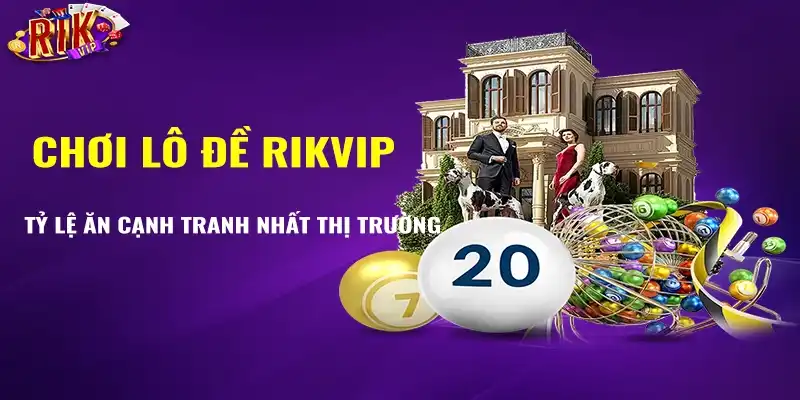 lô đề 1 ăn 900 Rik vip